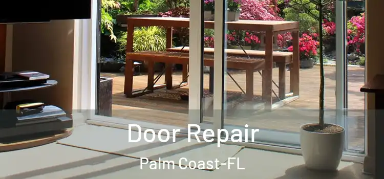 Door Repair Palm Coast-FL