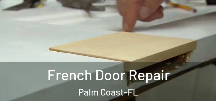 French Door Repair Palm Coast-FL