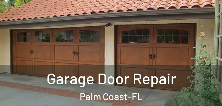 Garage Door Repair Palm Coast-FL