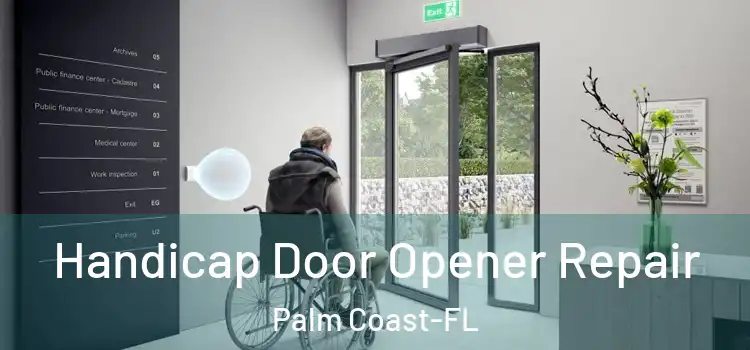 Handicap Door Opener Repair Palm Coast-FL