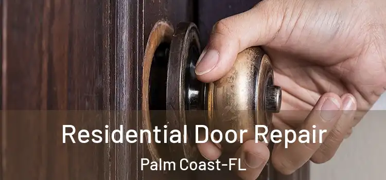 Residential Door Repair Palm Coast-FL