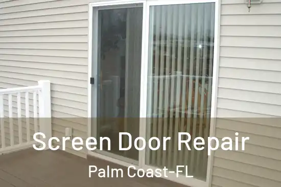 Screen Door Repair Palm Coast-FL